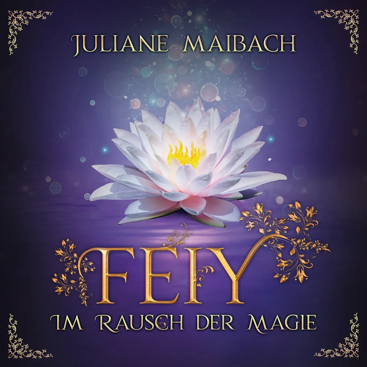 Cover: Im Rausch der Magie von Juliane Maibach