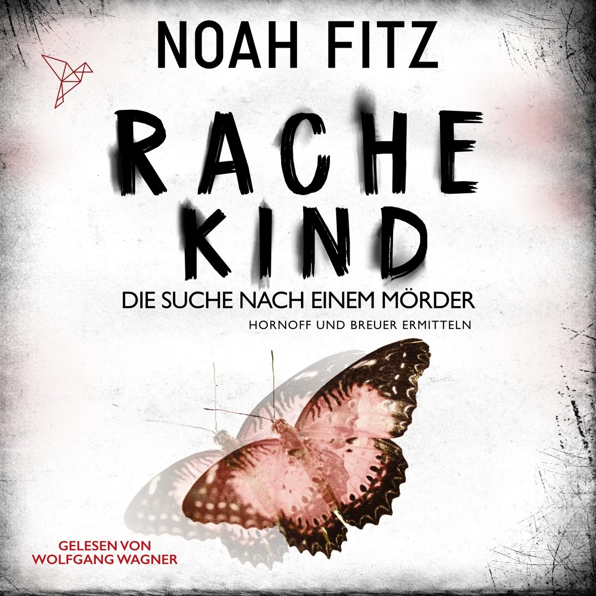 Cover: Rachekind: Die Suche nach einem Mörder von Noah Fitz
